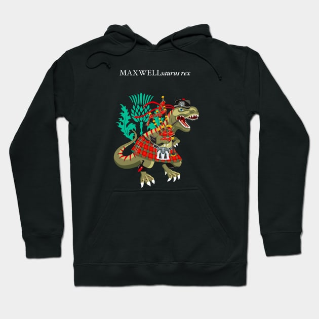 Clanosaurus Rex MAXWELLsaurus rex Plaid Maxwell Scotland Ireland Family Tartan Hoodie by BullShirtCo